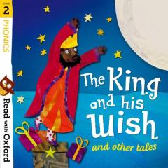 Coperta cărții Read with Oxford: Stage 2: Phonics: The King and His Wish and Other Tales