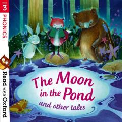 Coperta cărții Read with Oxford: Stage 3: Phonics: The Moon in the Pond and Other Tales