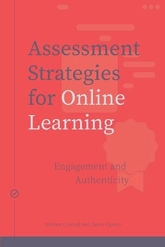 Assessment Strategies for Online Learning - Dianne Conrad, Jason Openo