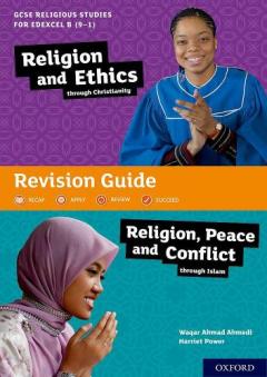 Coperta cărții GCSE Religious Studies for Edexcel B (9-1): Religion and Ethics through Christianity and Religion, Peace and Conflict through Islam Revision Guide