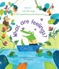 Lift-the-flap First Questions and Answers - What are Feelings?