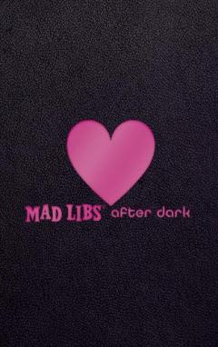 Mad Libs After Dark
