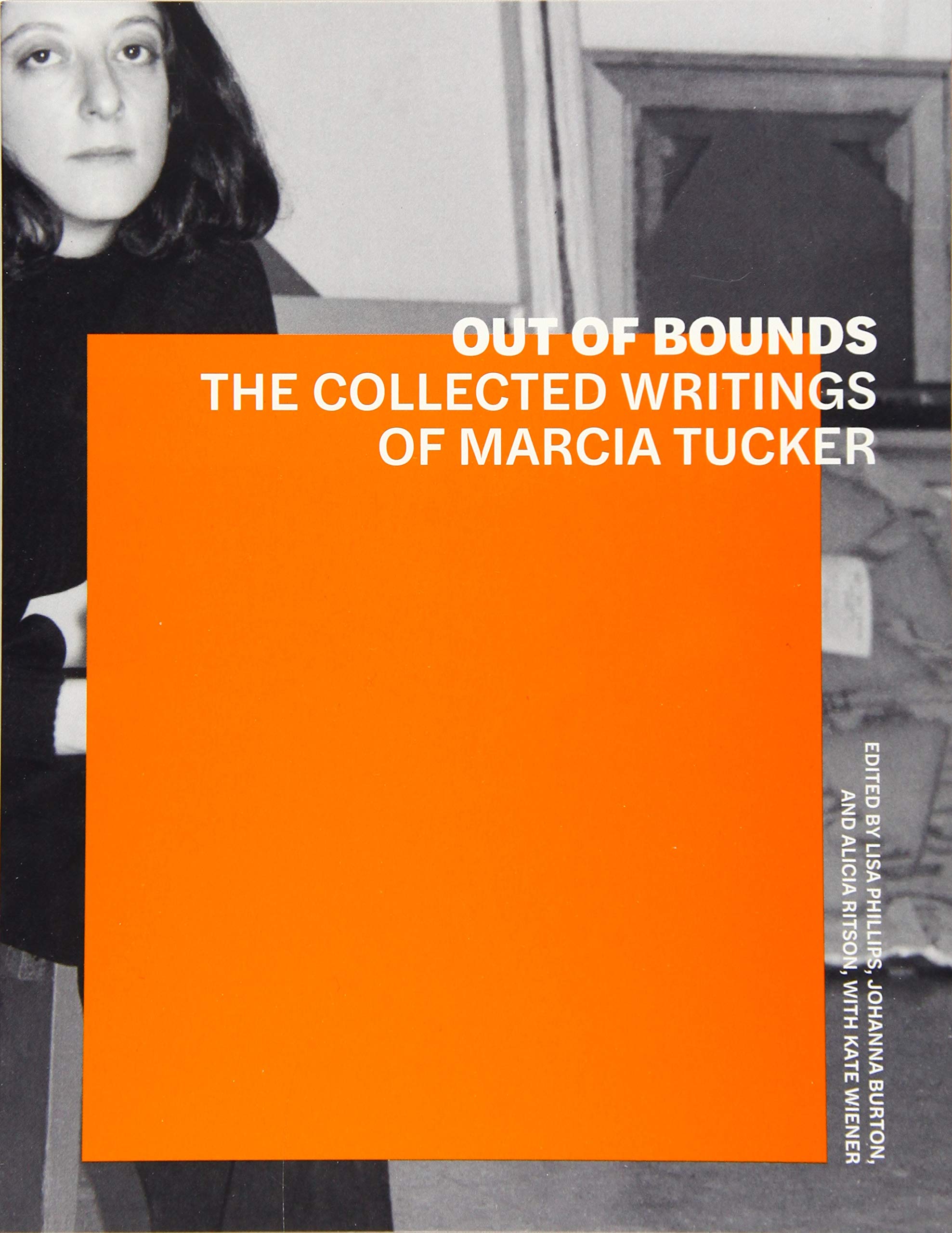 Out of Bounds - The Collected Writings of Marcia Tucker