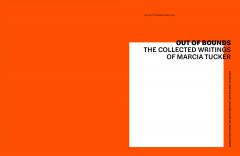 Out of Bounds - The Collected Writings of Marcia Tucker