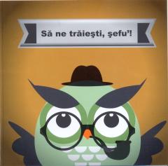 Felicitare - Sa ne traiesti sefu'!