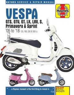 Coperta cărții Vespa GTS125, 250 & 300ie, LX, S, Primavera 125 & 150 Service & Repair Manual (2005 to 2018)