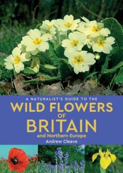 Coperta cărții Naturalist's Guide to the Wild Flowers of Britain and Northern Europe (2nd edition)