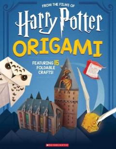 Coperta cărții Harry Potter Origami: Fifteen Paper-Folding Projects Straight from the Wizarding World! (Harry Potter)