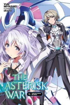 Coperta cărții Asterisk War, Vol. 10 (light novel)