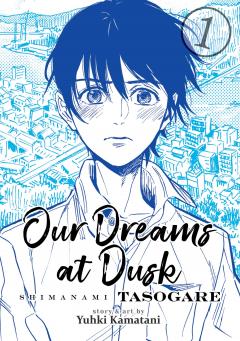 Our Dreams at Dusk - Volume 1