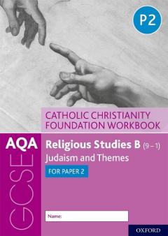 Coperta cărții AQA GCSE Religious Studies B (9-1): Catholic Christianity Foundation Workbook
