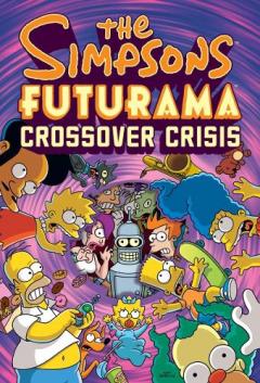Coperta cărții The Simpsons Futurama Crossover Crisis
