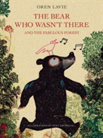 The Bear Who Wasn&#039;t There And The Fabulous Forest
