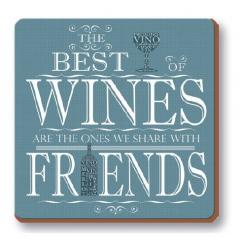 Suport pahar - Best Wines Are The Ones Share With Friends | Creative Tops