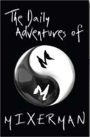 The Daily Adventures of Mixerman - Mixerman
