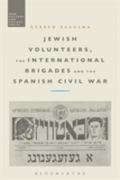 Jewish Volunteers, the International Brigades and the Spanish Civil War