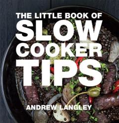 Little Book of Slow Cooker Tips