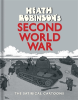 Heath Robinson&#039;s Second World War