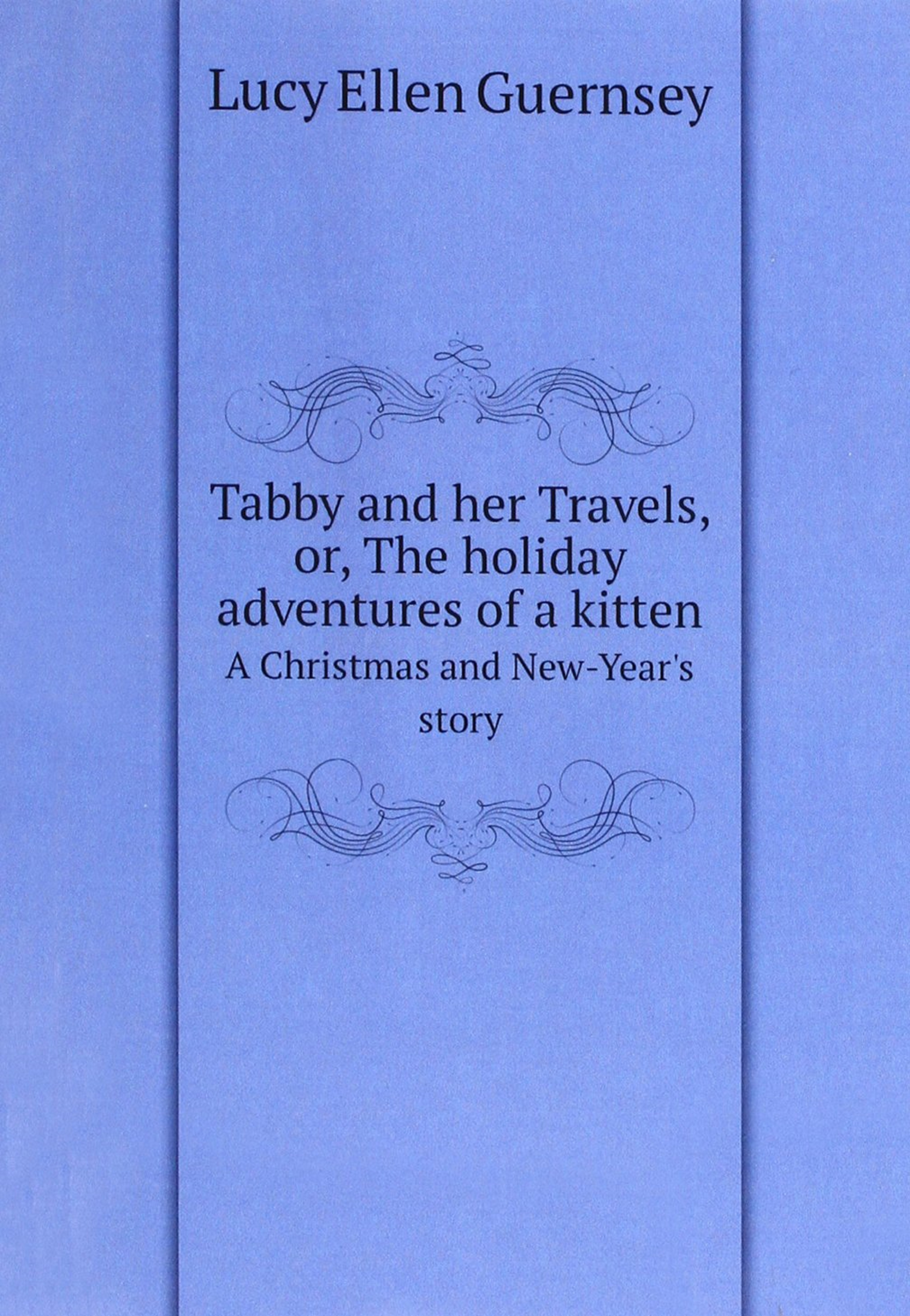 Tabby and her Travels, or, The holiday adventures of a kitten