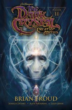 Coperta cărții Jim Henson's The Dark Crystal: Creation Myths Vol. 2