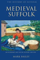 Medieval Suffolk: An Economic and Social History, 1200-1500