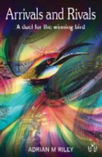 Arrivals and Rivals - Adrian M. Riley