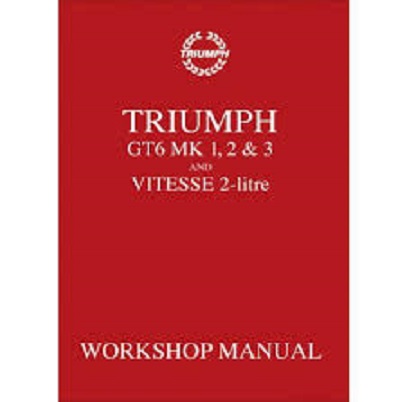 Triumph Workshop Manual: Gt6 Mk 1, 2, 3 &amp; Vitesse 2 Litre