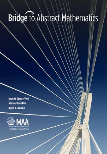 Bridge To Abstract Math Bridge to Abstract Mathematics - Ralph W. (Indiana State University ...