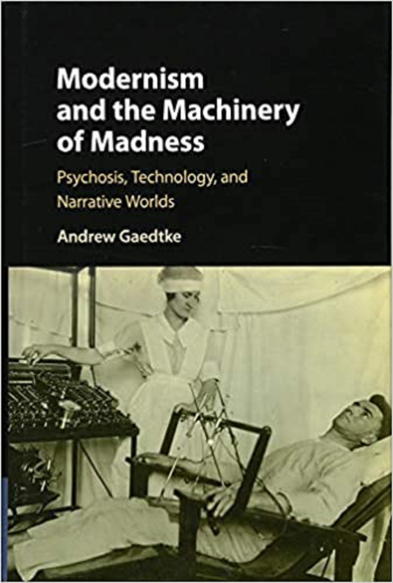 Modernism and the Machinery of Madness