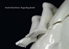 Coperta cărții Rachel Kneebone: Regarding Rodin
