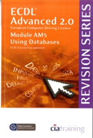 Exdul Module ECDL Advanced Syllabus 2.0 Revision Series Module AM5 Database - CiA ...