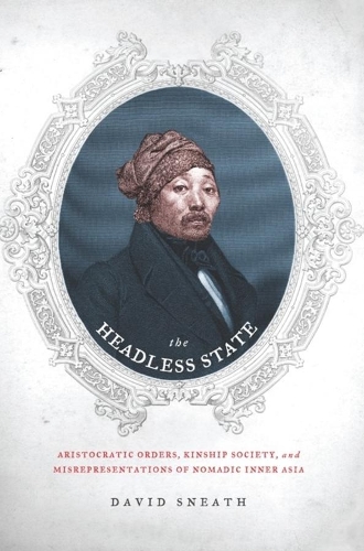 Senseless State The Headless State - University of Cambridge) Mongolia and Inner Asia ...