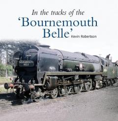 Coperta cărții In the Tracks of the 'Bournemouth Belle'