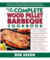 Complete Wood Pellet Barbeque Cookbook