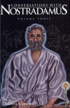 Conversations with Nostradamus:  Volume 3