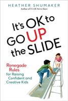 It&#039;s Ok to Go Up the Slide
