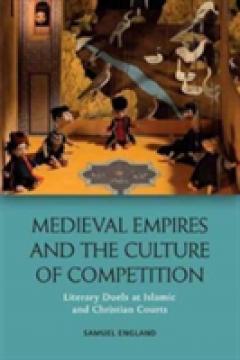 Medieval Empires and the Culture of Competition