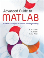 Matlab Alam Advanced Guide to MATLAB - S. N. Alam, S. Islam, S. K. Patel