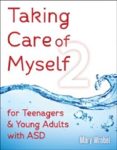 Taking Care of Myself2 for Teenagers & Young Adults with ASD