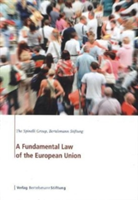 A Fundamental Law of the European Union - The Spinelli Group ...