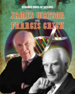 Coperta cărții Dynamic Duos of Science: James Watson and Francis Crick