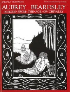 Aubrey Beardsley Designs from the Age of Chivalry