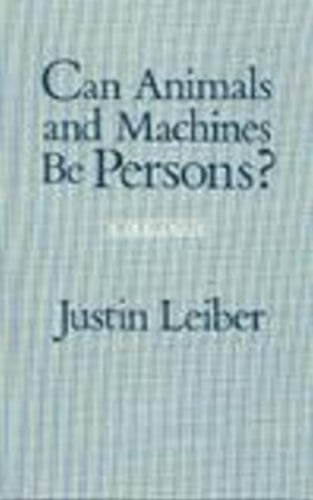 Can Animals and Machines Be Persons? - Justin Leiber