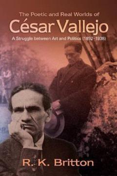 Poetic & Real Worlds  of Cesar Vallejo (18921938)