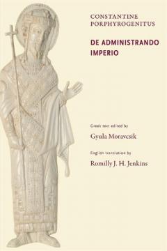Constantine Porphyrogenitus, De Administrando Imperio