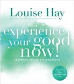 Experience Your Good Now!