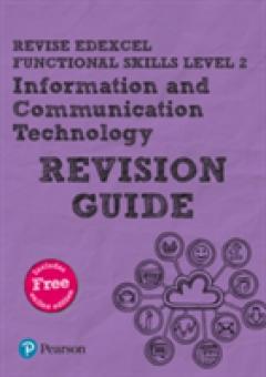 Revise Edexcel Functional Skills ICT Level 2 Revision Guide