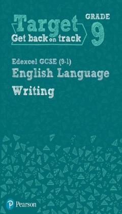Target Grade 9 Writing Edexcel GCSE (9-1) English Language Workbook