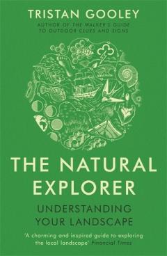 Coperta cărții The Natural Explorer: Understanding Your Landscape