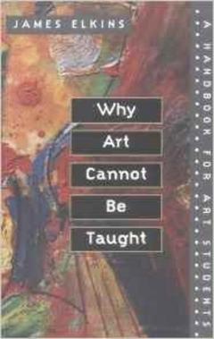 Coperta cărții Why Art Cannot Be Taught